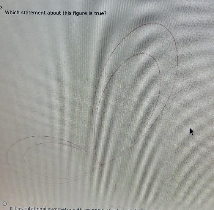 Which statement about this figure is true ? ○ it has rotational symmetry with an angle-example-1