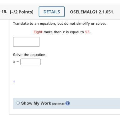 Translate to an equation, but do not simplify or solve. Eight more than x is equal-example-1