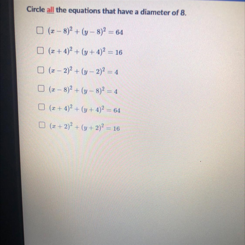 Circle all the equations that have a diameter of 8.Circles-example-1