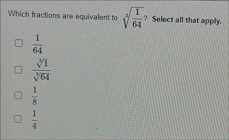 Which fractions are equivalent to ?Select all that apply. 64 64 yi 764 8 1 4-example-1