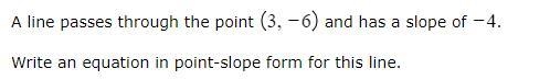 A line passes through the point (3,-6) and has a slope of -4 Write an equation in-example-1