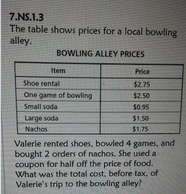 The table shows prices for a local bowling alley. Valerie rented shoes, bowled 4 games-example-1