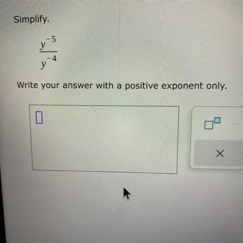 Simplify Y exponent -5/ y exponent -4-example-1