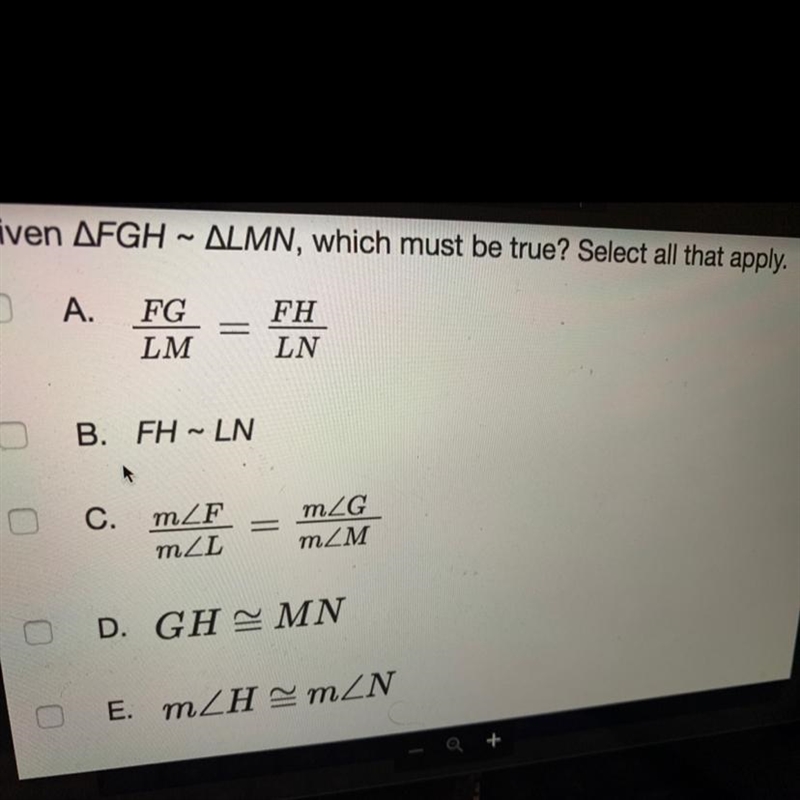 Given AFGH ~ ALMN, which must be true? Select all that apply.A.FGLMFHLNB. FH ~ LNC-example-1