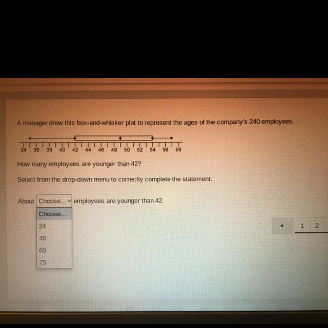 A manager drew this box-and-whisker plot to represent the ages of the company’s 240 employees-example-1