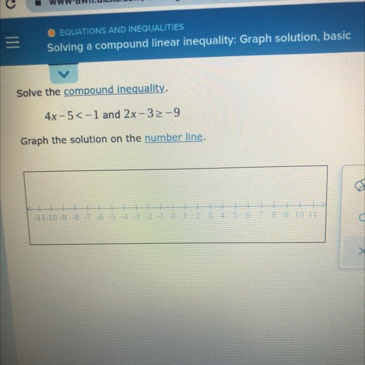 Solve the compound inequality.4x–5<-1 and 2x-32-9Graph the solution on the number-example-1