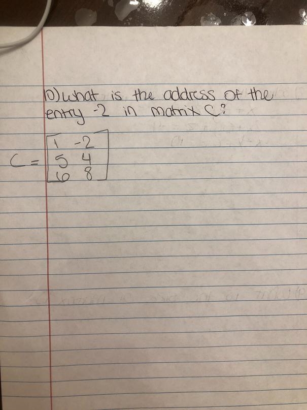 B) what is the address of the entry -2 in matrix C?1 -25 46 8-example-1