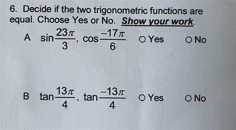 Decide if the two trigonometric functions areequal. Choose Yes or No.-example-1