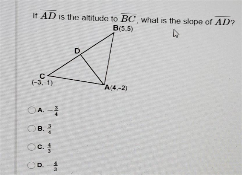 If AD is the altitude of BC, what is the slope of AD?​-example-1