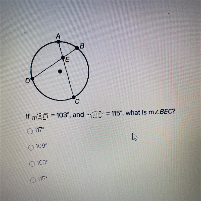 ABEDсIf MAD = 103°, and m BC = 115°, what is mZBEC?117°O 1090103115-example-1