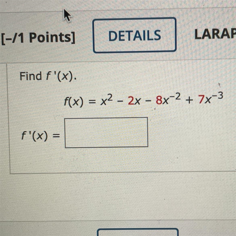 Find f'(x).f(x) = x2 - 2x - 8x-2 + 7x-3-f'(x) =-example-1