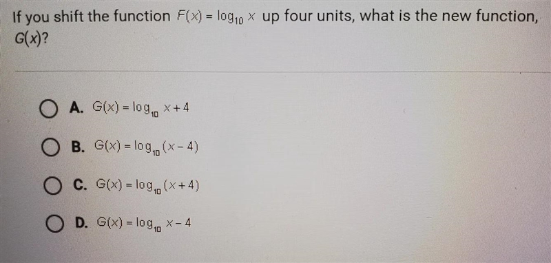 If you shift the function F(x) = log10 x up four units, what is the new function, G-example-1