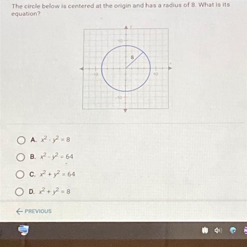 The circle is centered at the origin and has a arduous of 8. What is it's equation-example-1