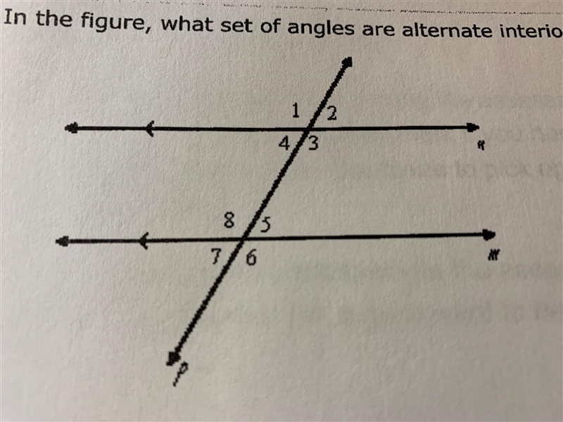 In the figure, what set of angles are alternate interior angles?angle 1 and angle-example-1