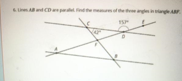 6. Lines AB and CD are parallel. Find the measures of the three angles in triangle-example-1