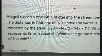 Abigail tosses a coin off a bridge into the stream below. The distance, in feet, the-example-1