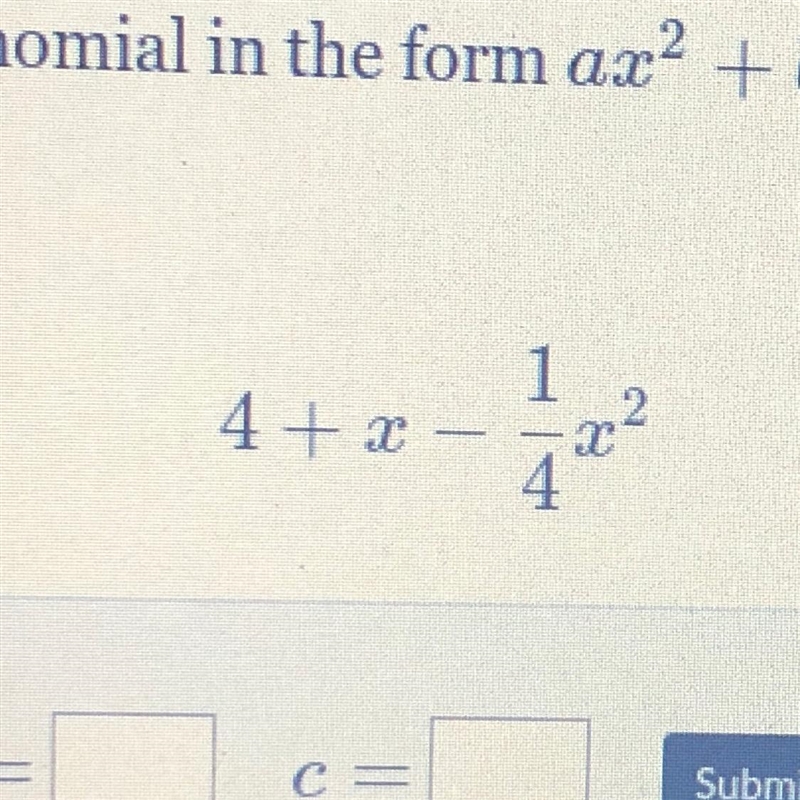 Rewrite the polynomial in the form az? + bx+c and then identify the values of a,b-example-1