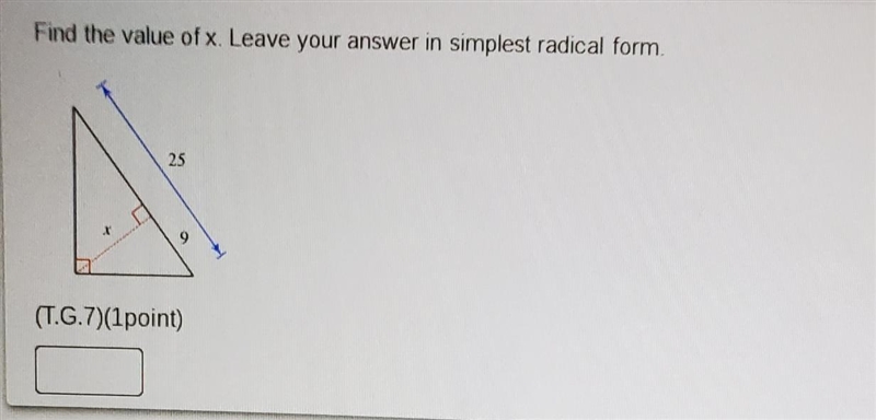 Find the value of x. Leave your answer in simplest radical form. (T.G.7)(1point)-example-1