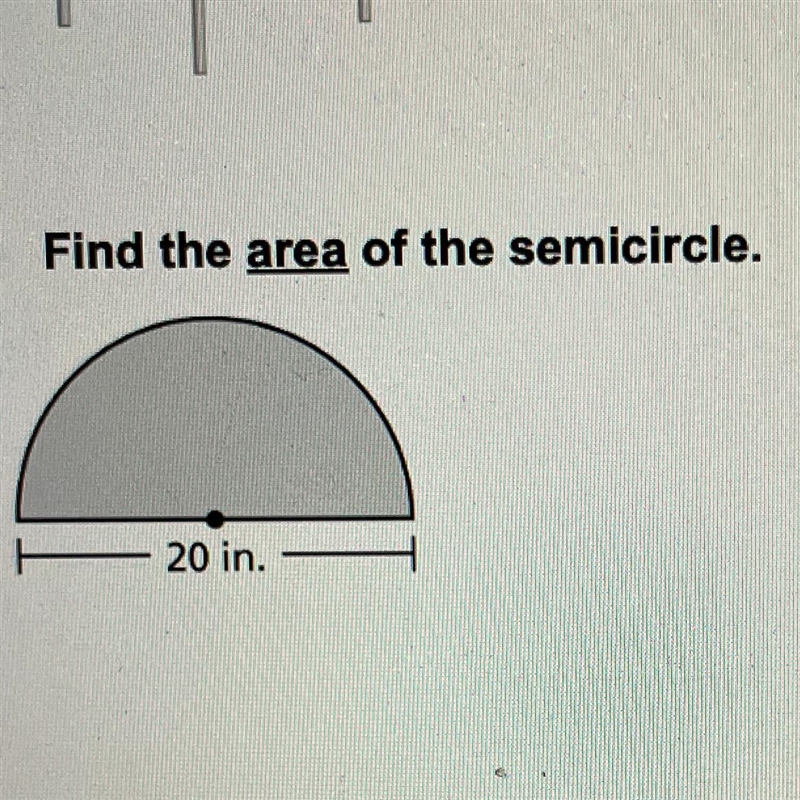 Find the area of the semicircle. 20 in-example-1