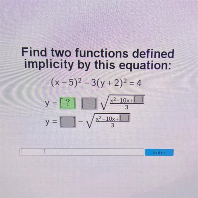 Find two functions defined implicity by this equation: (x − 5)² − 3(y + 2)² = 4-example-1