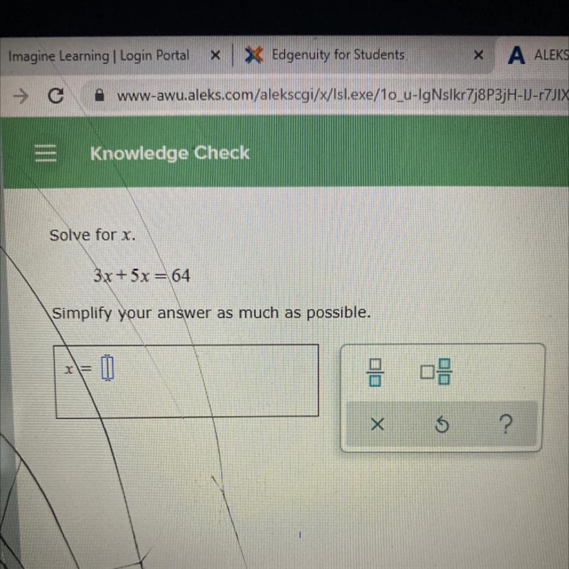 Solve for x.3x + 5x = 64Simplify your answer as much as possible.2$X-example-1