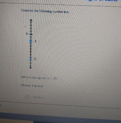 Consider the following number line. What is the sign of A + B? Choose 1 answer:-example-1