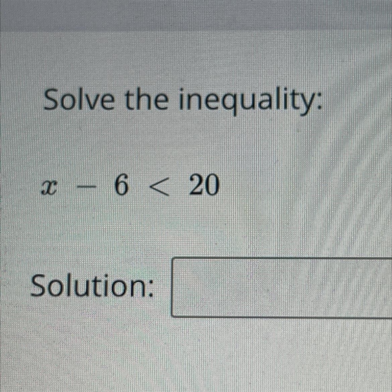 Solve the inequality: x – 6 < 20-example-1