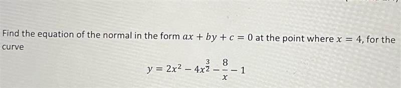 Find the equation of the normal in the form ax + by + c = 0 at the point where x = 4, for-example-1