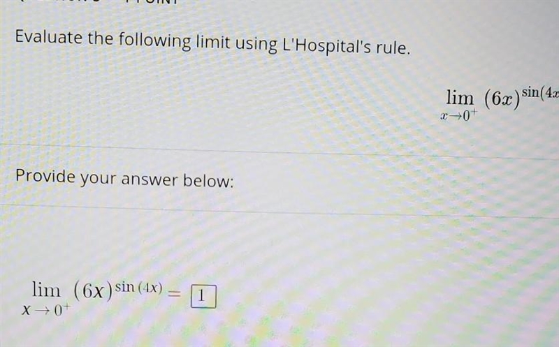 Limit using L'Hopital's rule . I just want to make sure if my answer is correct or-example-1