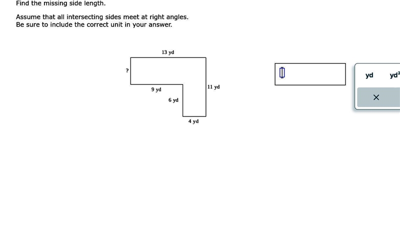 Find the missing side length. Assume that all intersecting sides meet at right angles-example-1