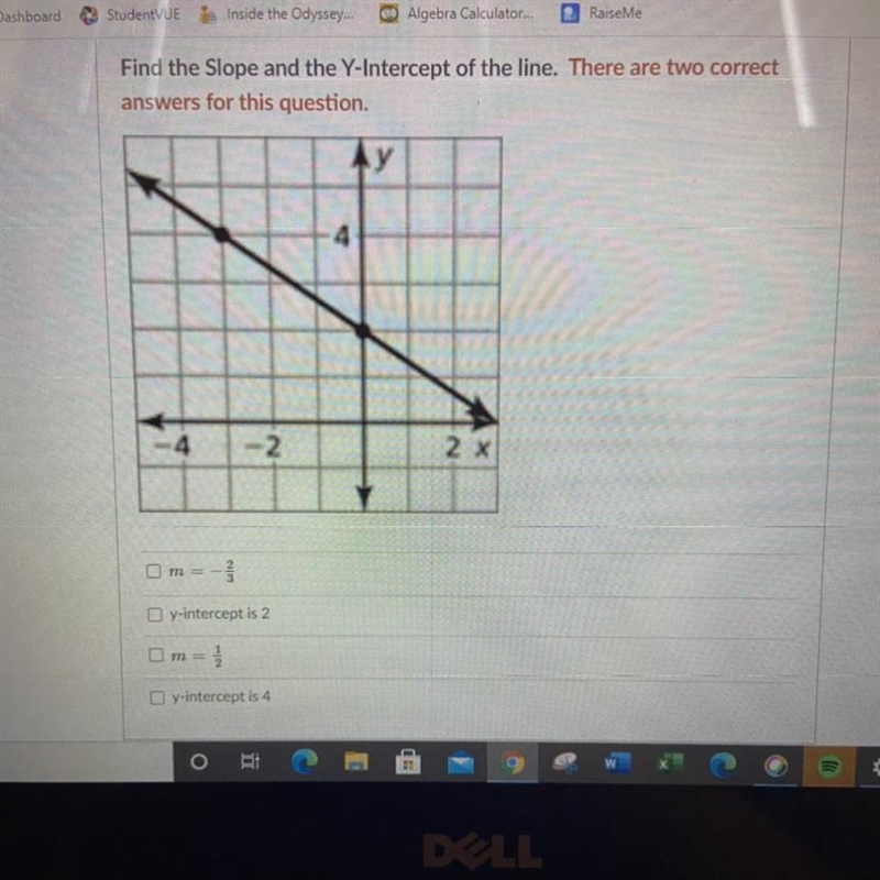 Find the slop and the y-intercept of line there are 2 correct answer for this question-example-1