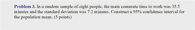 Hint for exercises 3-4, you are given the sample mean and the sample standard deviation-example-1