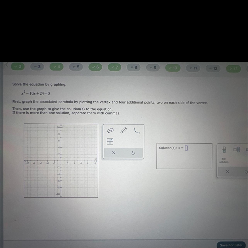 Solve the equation by graphing.x^2-10x+24=0First, graph the associated Parabola by-example-1