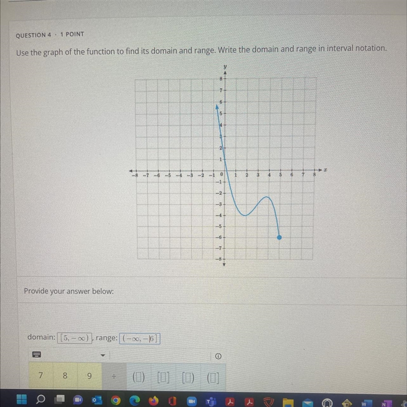 Use the graph of the function to find its domain and range. Write the domain and range-example-1