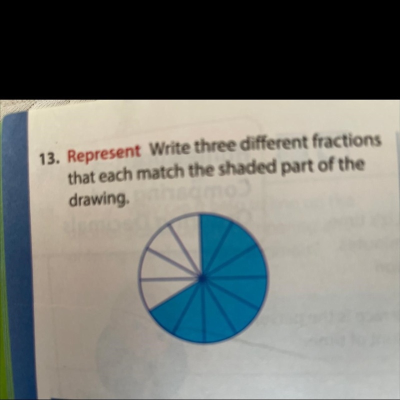 13. Represent Write three different fractions that each match the shaded part of the-example-1