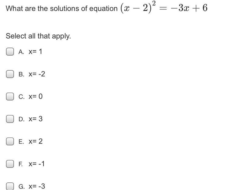 What are the solutions of equation (x-2)^2=-3x+6Select all that apply(The choices-example-1