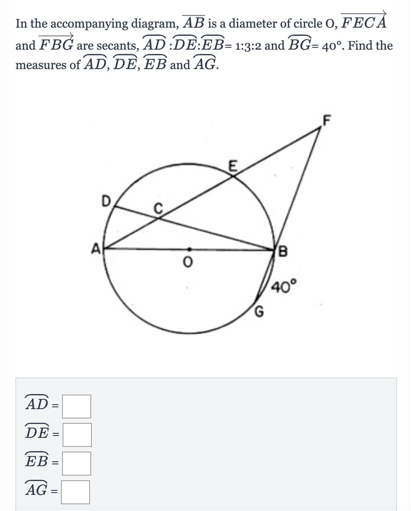 In the accompanying diagram, AB is a diameter of circle O, FECA and FBG are secants-example-1