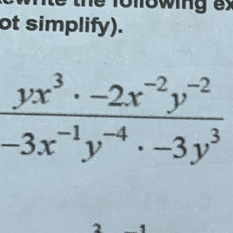 “Rewrite the following expression so there are no negative exponents. Do not simplify-example-1