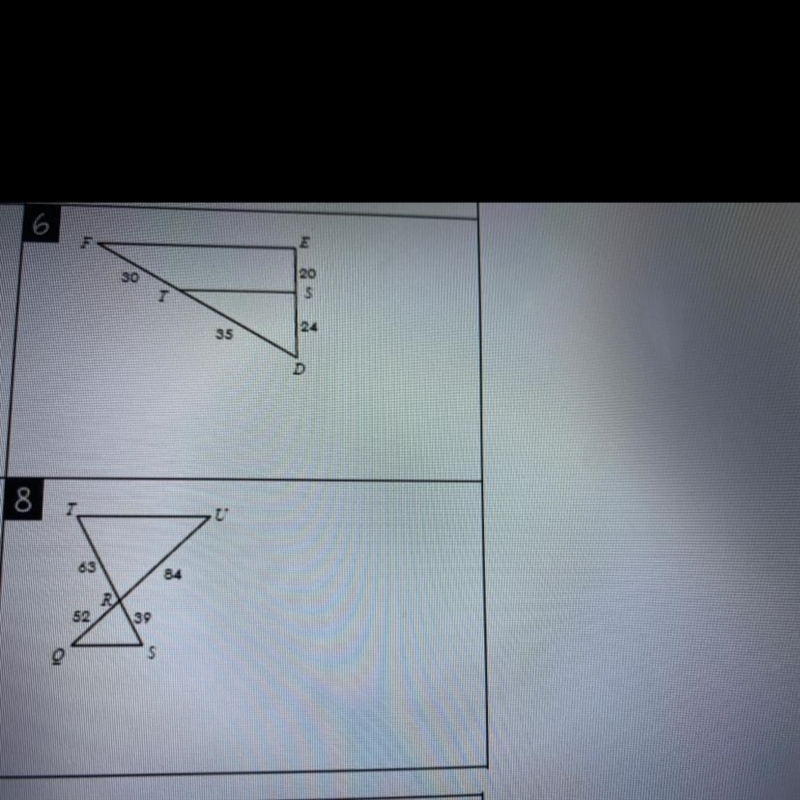 Question 8 please The question it’s asking : determine whether the triangles are similar-example-1