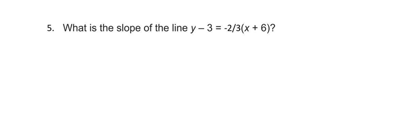 What is the slope of the line y – 3 = -2/3(x + 6)?-example-1