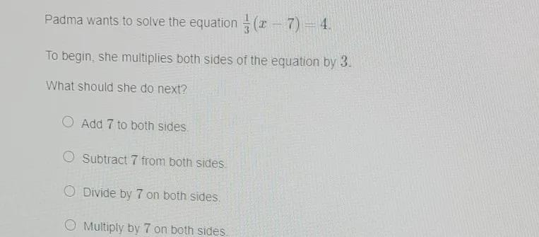 Panama wants to solve the equation 1/3 ( x - 7) = 4To begin , she multipiles both-example-1