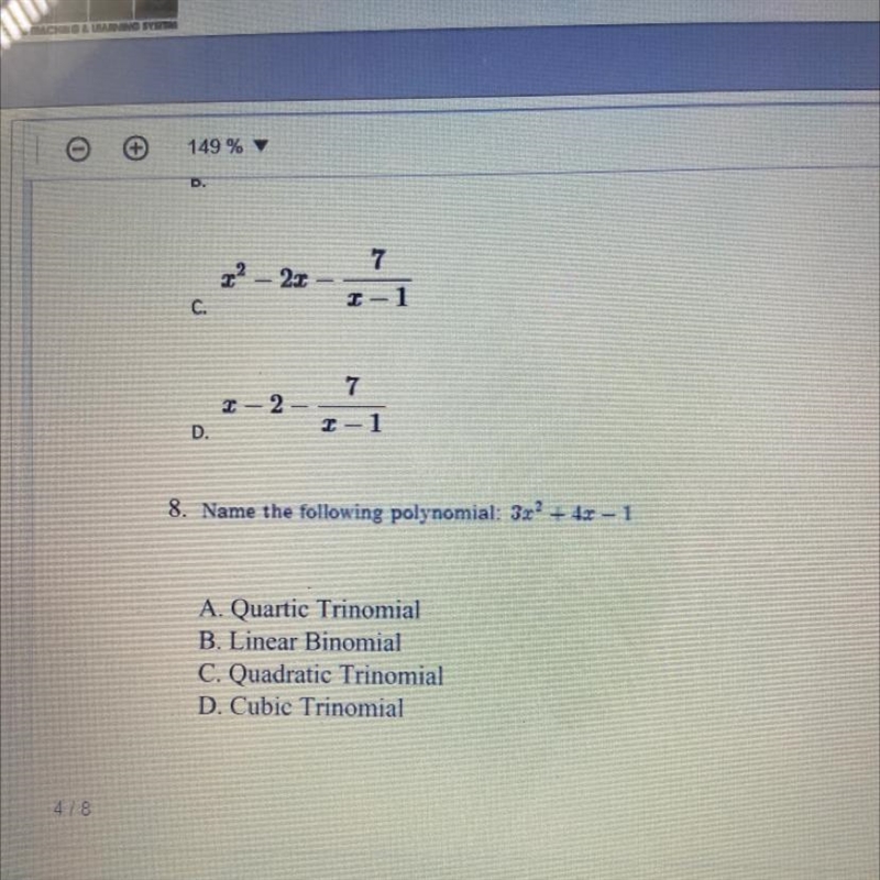 8. Name the following polynomial: 3x2 + 4x – 1A. Quartic TrinomialB. Linear BinomialC-example-1