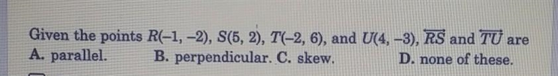 Given the points are they parallel perpendicular skew or none of these-example-1