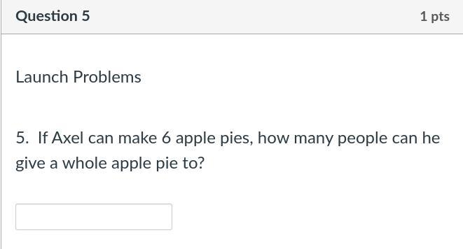 If Axel can make 6 apple pies, how many people can he give a whole apple pie to-example-1