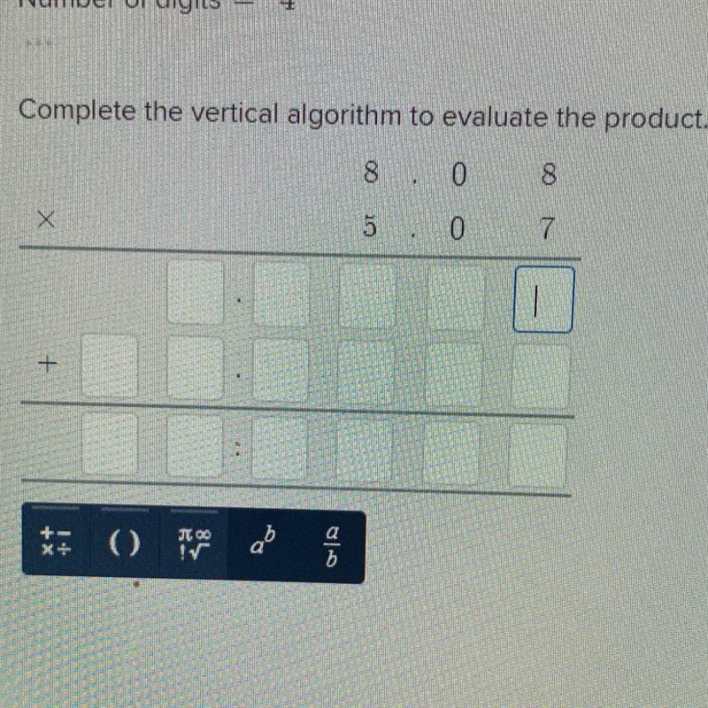 Complete the vertical algorithm to evaluate the product.Please see image below-example-1