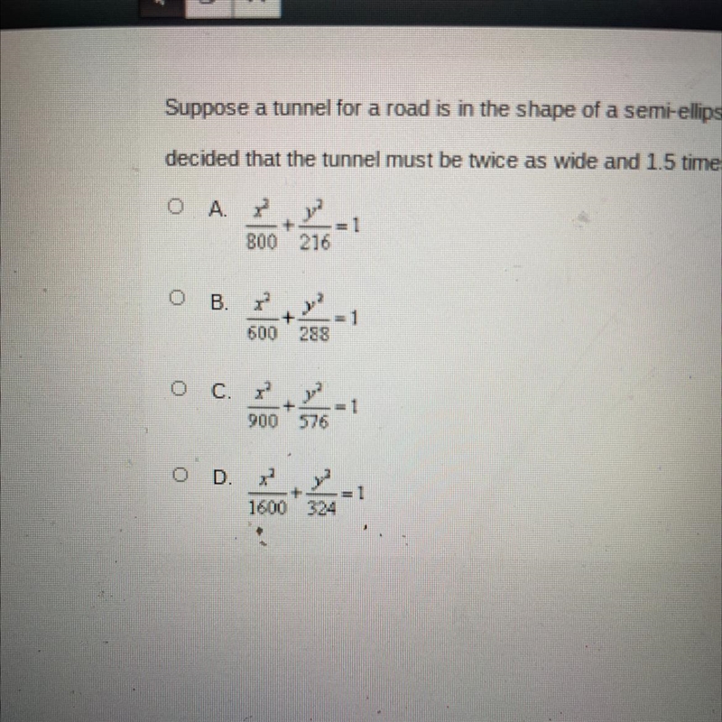 Suppose a tunnel for a road is in the shape of a semi-ellipse represented by the equation-example-1