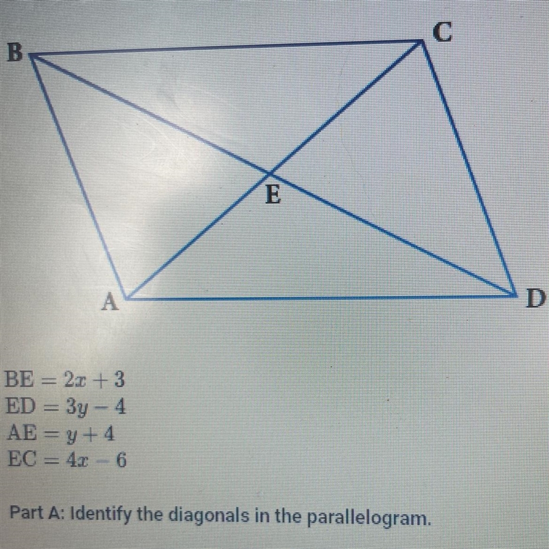 PLEASE HELP ME ASAP!!!! Part A: Identify the diagonals in the parallelogram. Part-example-1