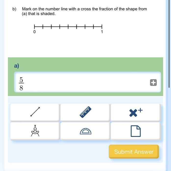 Mark on the number line with a cross the fraction of the shape from (a) that is shaded-example-1