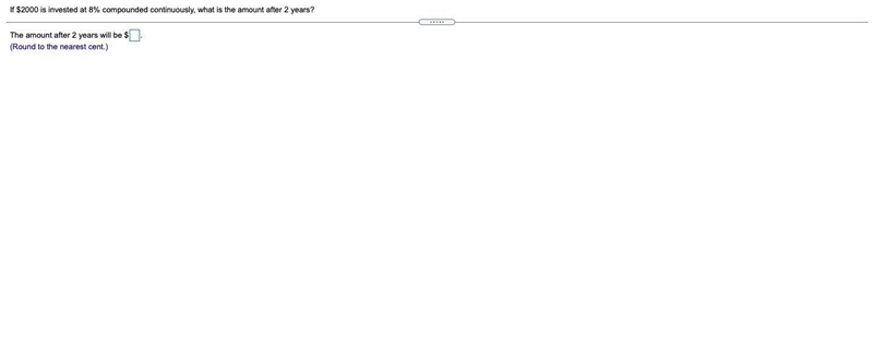 If $2000 is invested at 8% compounded continuously, what is the amount after 2 years-example-1