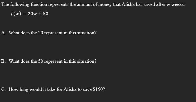 The following function represents the amount of money that Alisha has saved after-example-1